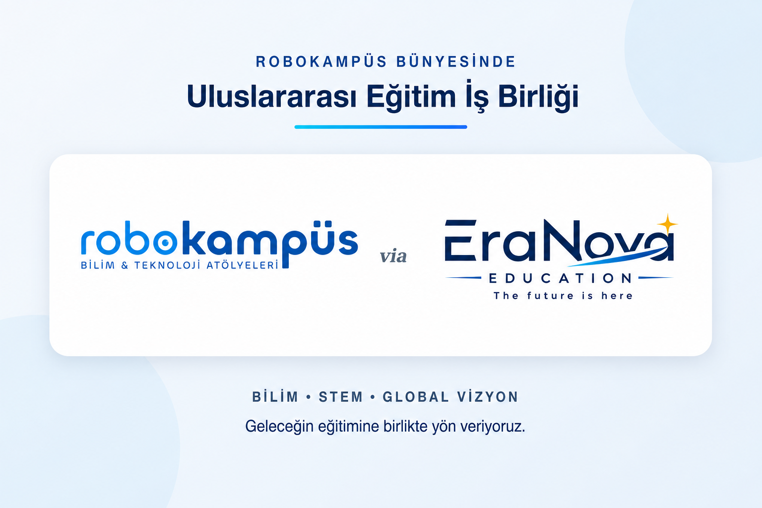 Robokampüs bünyesinde EraNova Education uluslararası eğitim iş birliği